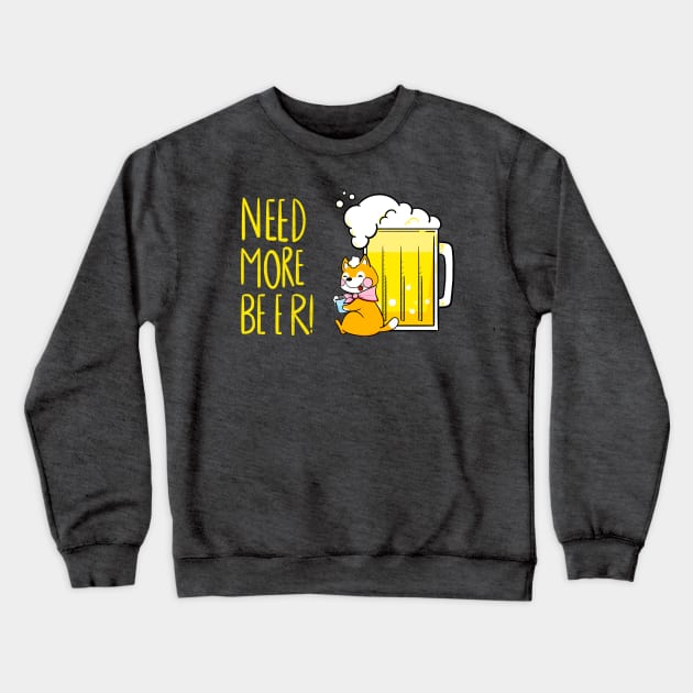 Need more beer-corgi Crewneck Sweatshirt by Cuteful